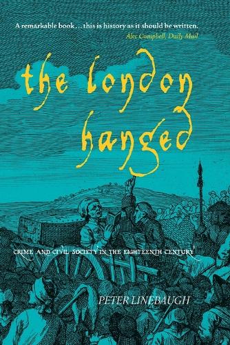 The London Hanged: Crime and Civil Society in the Eighteenth Century
