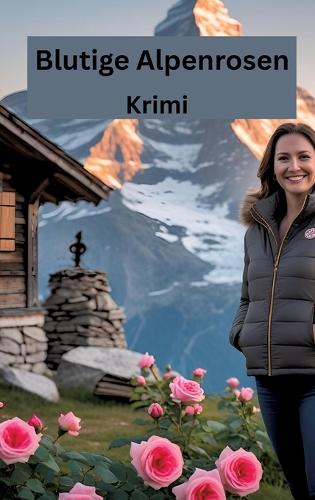 Blutige Alpenrosen: Krimi