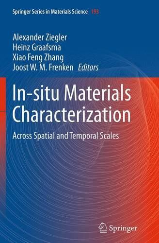 In-situ Materials Characterization: Across Spatial and Temporal Scales(193 Springer Series in Materials Science)