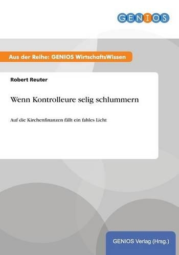 Wenn Kontrolleure selig schlummern: Auf die Kirchenfinanzen fällt ein fahles Licht(German)