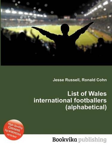 List of Wales International Footballers (Alphabetical)