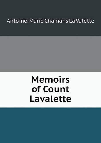 Memoirs of Count Lavalette: (English)