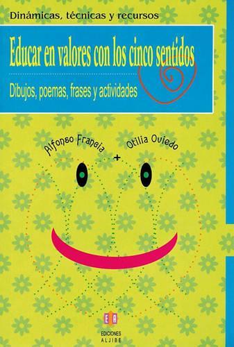 Educar En Valores Con Los Cinco Sentidos: Dibujos, Poemas, Frases Y Actividades