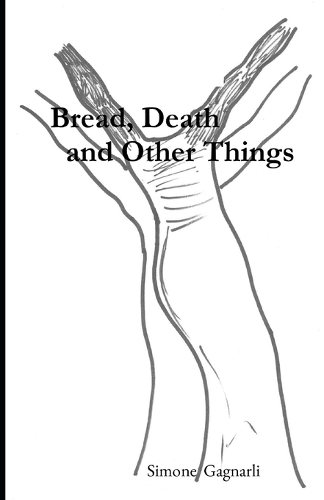 Bread, Death and Other Things