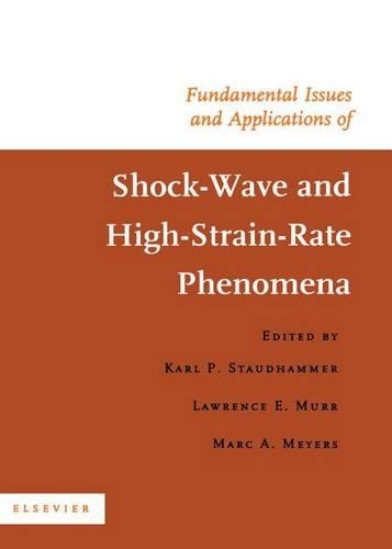 Fundamental Issues and Applications of Shock-Wave and High-Strain-Rate Phenomena