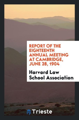 Report of the Eighteenth Annual Meeting at Cambridge, June 28, 1904