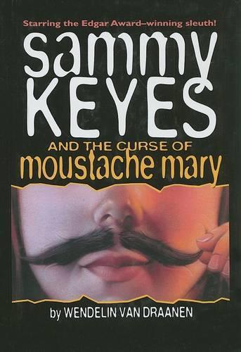 Sammy Keyes and the Curse of Moustache Mary
