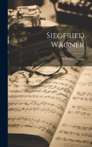 Siegfried Wagner [microform]