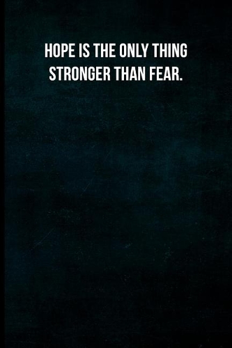 Hope is the only thing stronger than fear.: Blank Lined Journal with Soft Matte Cover