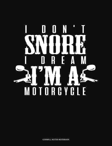 I Don't Snore I Dream I'm A Motorcycle: Cornell Notes Notebook(1638 Cornell Notes Notebook)