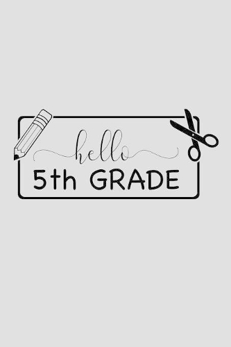 Hello 5th Grade: Student Writing Journal With Blank Lined Pages - WIDE RULED - Class Notes Composition Notebook