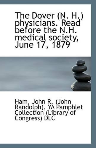 The Dover (N. H.) Physicians. Read Before the N.H. Medical Society, June 17, 1879
