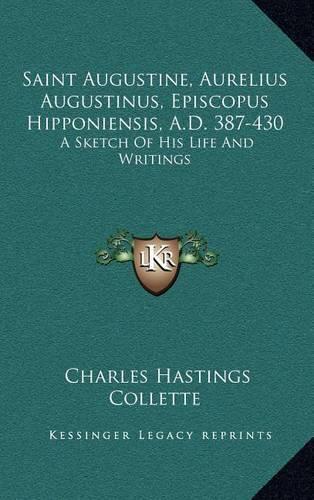 Saint Augustine, Aurelius Augustinus, Episcopus Hipponiensis, A.D. 387-430