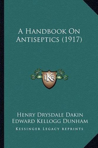 A Handbook On Antiseptics (1917)
