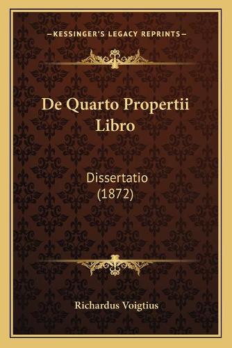 De Quarto Propertii Libro: Dissertatio (1872)(Latin)