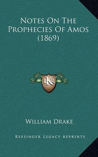 Notes On The Prophecies Of Amos (1869)