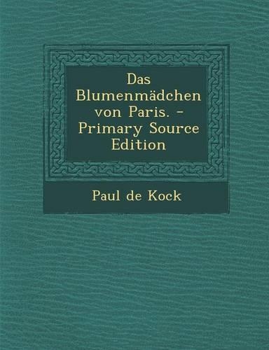 Das Blumenmadchen Von Paris.: (German)