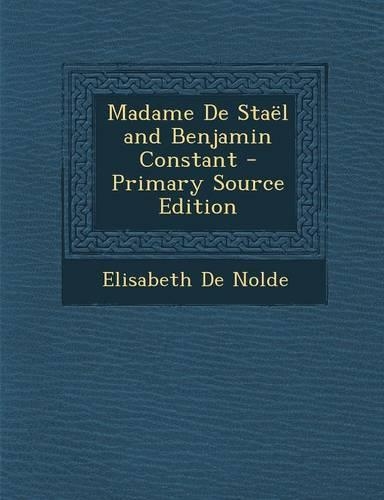Madame de Stael and Benjamin Constant