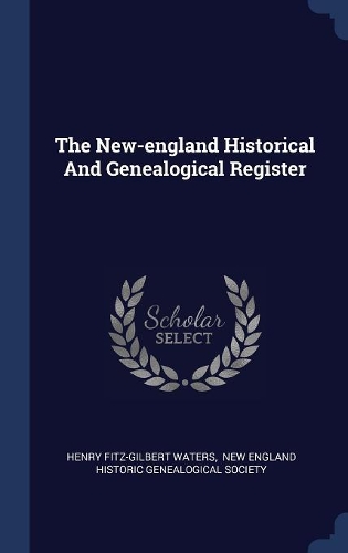 The New-england Historical And Genealogical Register