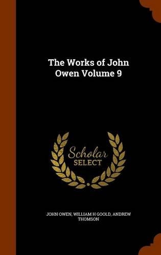 The Works of John Owen Volume 9: (English)
