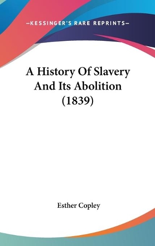 History Of Slavery And Its Abolition (1839)