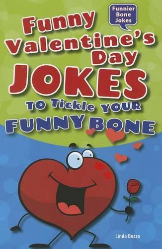 Funny Valentine's Day Jokes to Tickle Your Funny Bone: (Funnier Bone Jokes)