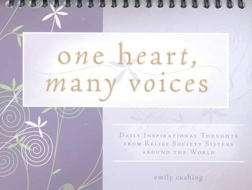 One Heart, Many Voices: Daily Insprirational Thoughts from Relief Society Sisters Around the World
