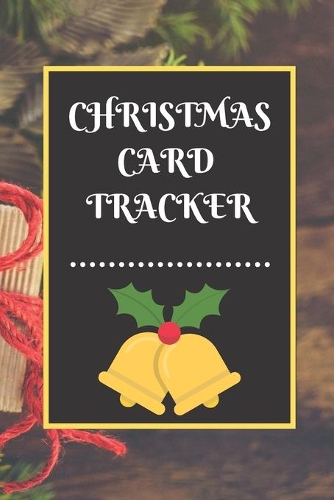 Christmas Card Tracker: An address book and tracker for the Christmas cards you send and receive