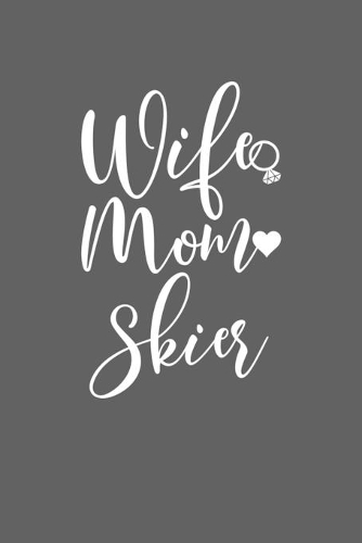 Wife Mom Skier