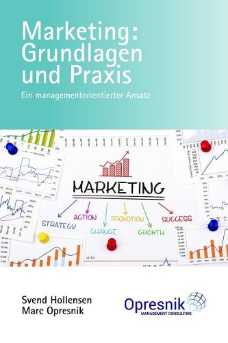 Marketing: Grundlagen und Praxis: Ein managementorientierter Ansatz(9 Opresnik Management Guides)