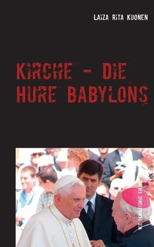Kirche - Die Hure Babylons: Wie Okkultismus Einzug hielt und der Prophet Mohammed dies aufdeckte.