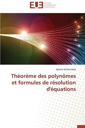 Th?or?me Des Polyn?mes Et Formules de R?solution d'?quations