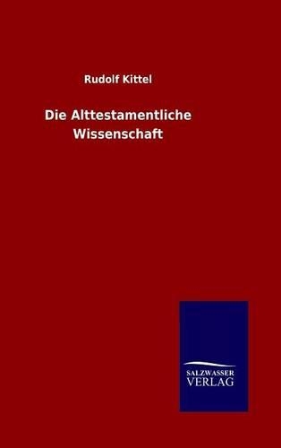 Die Alttestamentliche Wissenschaft: (German)