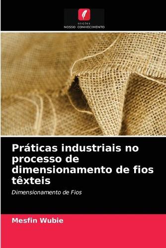 Práticas industriais no processo de dimensionamento de fios têxteis