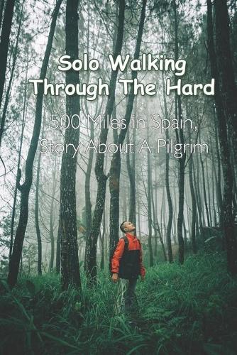 Solo Walking Through The Hard
