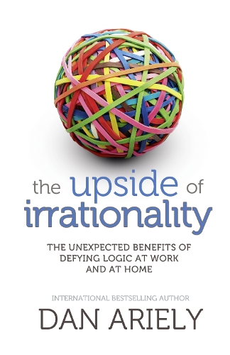 The Upside of Irrationality
