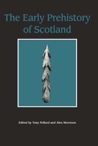 The Early Prehistory of Scotland: (Hume Papers on Public Policy)