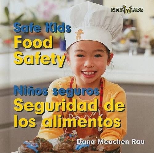 Seguridad de Los Alimentos / Food Safety: (Niños Seguros / Safe Kids)