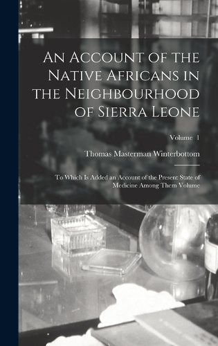 An Account of the Native Africans in the Neighbourhood of Sierra Leone