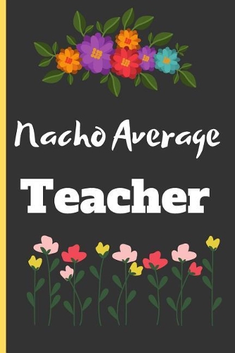 Nacho Average Teacher