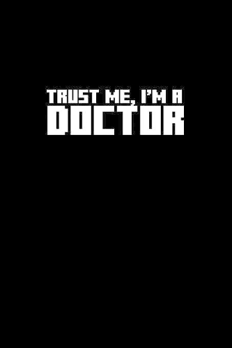 Trust me, I'm a doctor