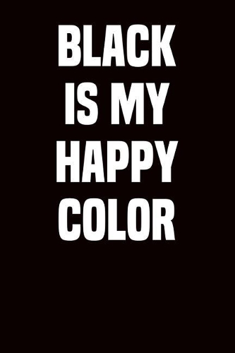 Black Is My Happy Color: Dot Grid Notebook 6x9 120 Pages