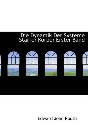 Die Dynamik Der Systeme Starrer Korper Erster Band