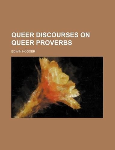 Queer Discourses on Queer Proverbs: (English)