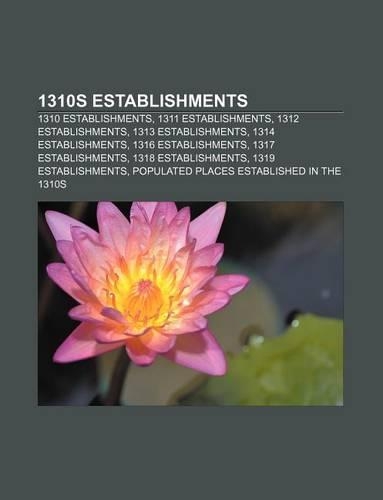1310s Establishments