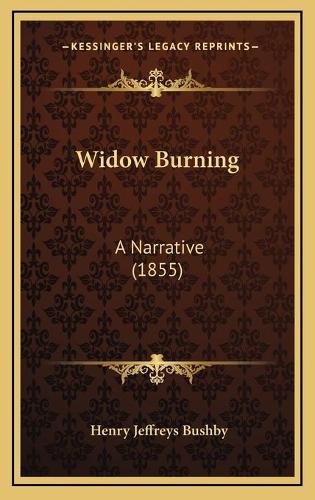 Widow Burning: A Narrative (1855)(English)