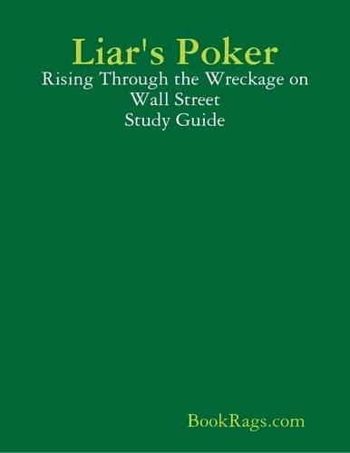 Liar's Poker: Rising Through the Wreckage on Wall Street Study Guide
