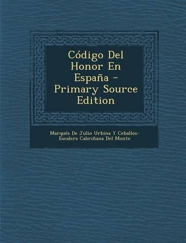 Codigo del Honor En Espana - Primary Source Edition: (Spanish)