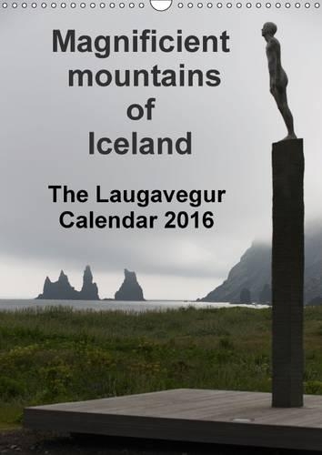Majestic Mountains of Iceland - The Laugavegur Calendar 2016 'UK-Version' 2016