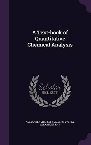 A Text-book of Quantitative Chemical Analysis
